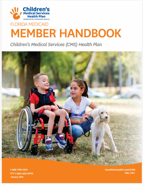 FLORIDA MEDICAID MEMBER HANDBOOK Children’s Medical Services (CMS) Health Plan